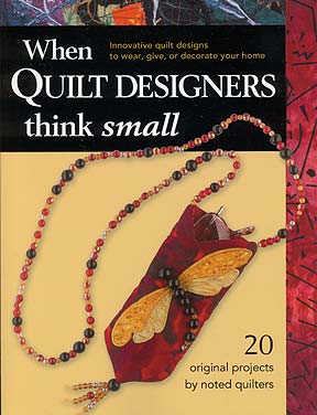 When Quilt Designers Think Small
